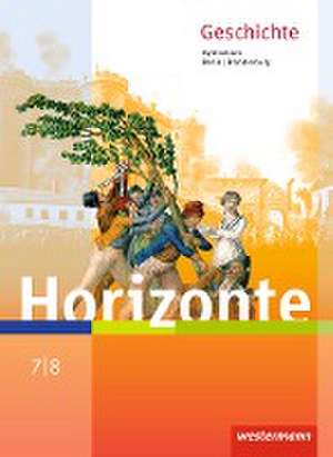 Horizonte - Geschichte 7 / 8. Schulbuch. Berlin und Brandenburg de Rainer Brieske