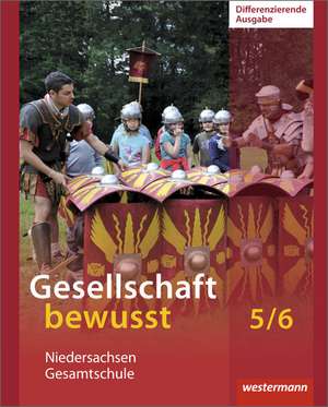 Gesellschaft bewusst 5 / 6. Schulbuch. Niedersachsen