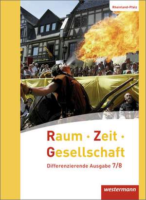 Raum - Zeit - Gesellschaft 7 / 8. Schulbuch. Rheinland-Pfalz