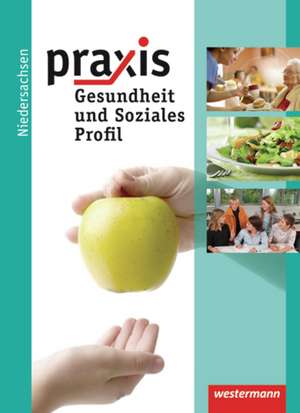 Praxis Profil 9 / 10. Schülerband. Realschule. Niedersachsen de Ursel Imhof