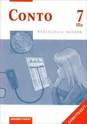 Conto 7. Arbeitsheft IIIa. Realschule. Bayern