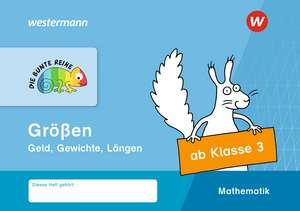 DIE BUNTE REIHE - Mathematik ab 3. Klasse. Größen