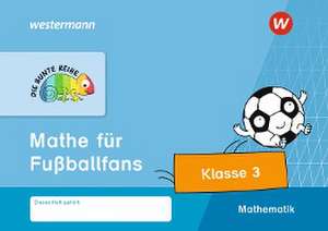 DIE BUNTE REIHE - Mathematik. Mathe für Fußballfans, Klasse 3