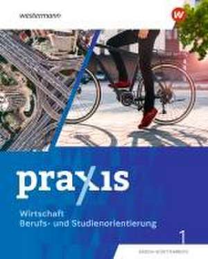 Praxis WBS 1. Schulbuch. (7./8. Schuljahr). Differenzierende Ausgabe für Baden-Württemberg de Beate Flemming-Nikoloff