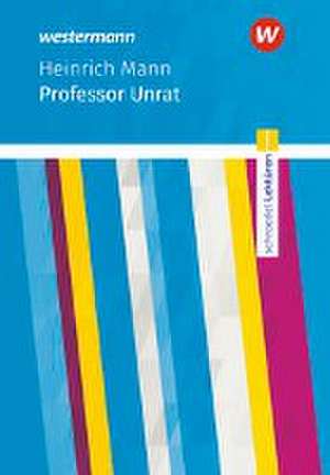 Professor Unrat: Textausgabe. Schroedel Lektüren de Heinrich Mann