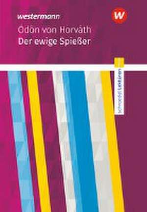 Der ewige Spießer: Textausgabe. Schroedel Lektüren de Ödon von Horváth