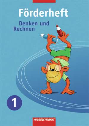 Denken und Rechnen 1. Förderheft. Arbeitsheft Mathematik de Michael Uthe