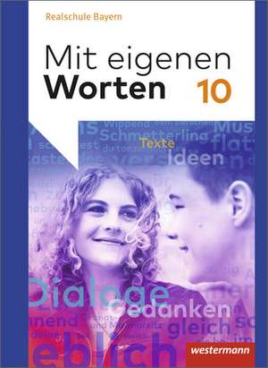 Mit eigenen Worten 10. Schülerband. Sprachbuch für bayerische Realschulen