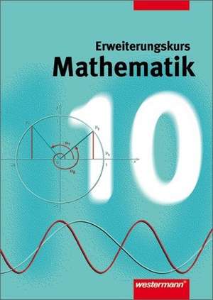 Mathematik 10. Erweiterungskurs. Niedersachsen, Nordrhein-Westfalen, Hamburg. Gesamtschule de Jochen Herling