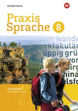 Praxis Sprache 8. Arbeitsheft. Differenzierende Ausgabe