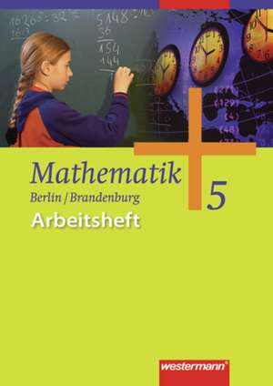 Mathematik 5. Arbeitsheft. Neu. Berlin, Brandenburg