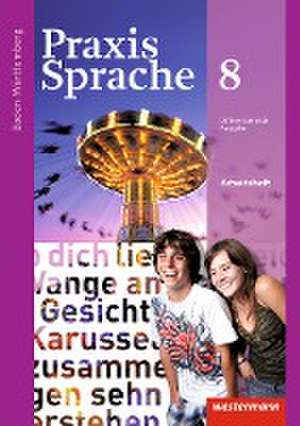 Praxis Sprache 8. Arbetisheft. Baden-Württemberg de Wolfgang Menzel