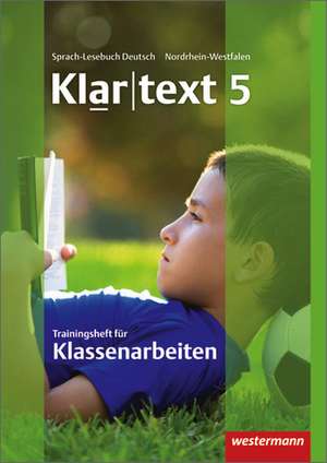 Klartext. Trainer für Klassenarbeiten 5. Arbeitsheft. Nordrhein-Westfalen