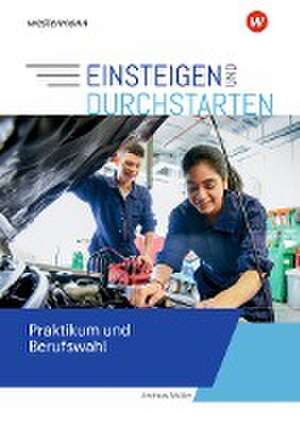 Einsteigen und durchstarten. Praktikum und Berufswahl de Andreas Müller