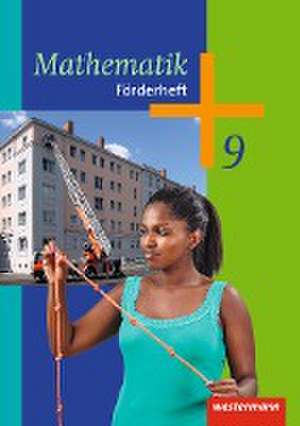 Mathematik 9. Förderheft. Arbeitshefte