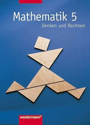 Mathematik 5. Denken und Rechnen. Schülerbuch. Hauptschule, Bremen, Hessen, Hamburg, Niedersachsen, Nordrhein-Westfalen, Rheinland-Pfalz, Schleswig-Holstein de Kurt Neubert