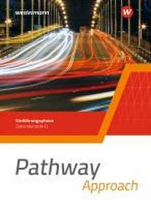 Pathway Approach. Schulbuch. Einführungsphase Sekundarstufe II - Ausgabe Nordrhein-Westfalen / Nord 2024 de Iris Edelbrock