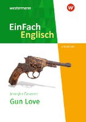 Gun Love. Textausgabe de Jennifer Clement