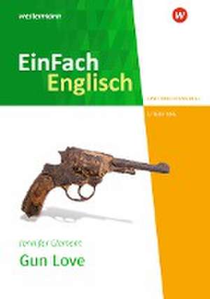 Clemen: Gun Love / EinFach Engl. New Ed. Unterricht