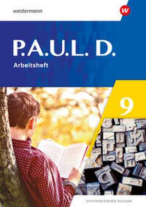 P.A.U.L. D. (Paul) 9. Arbeitsheft. Differenzierende Ausgabe de Annika Bartsch