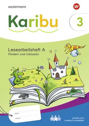 Karibu 3. Lesearbeitsheft Fördern und Inklusion zum Lesebuch