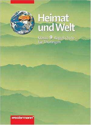 Heimat und Welt. Erdkunde für Thüringen. Regelschule. 9. Schuljahr. Ausgabe 2001 de Margit Colditz