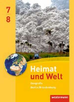 Heimat und Welt Geografie 7 7 8. Schulbuch. Sekundarstufe 1.Berlin und Brandenburg