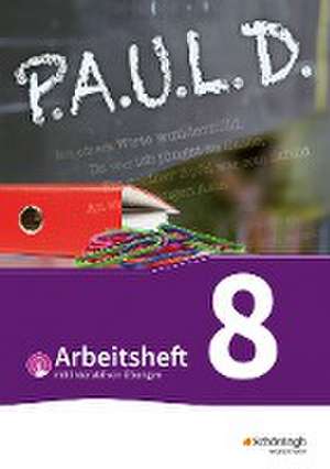 P.A.U.L. D. (Paul) 8. Arbeitsheft mit interaktiven Übungen. Für Gymnasien und Gesamtschulen - Bisherige Ausgabe de Johannes Diekhans