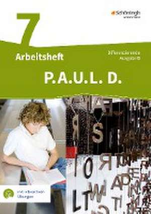 P.A.U.L. D. (Paul) 7. Arbeitsheft mit interaktiven Übungen. Differenzierende Ausgabe für Realschulen und Gemeinschaftsschulen. Baden-Württemberg de Frank Radke