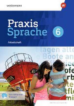 Praxis Sprache 6. Arbeitsheft mit interaktiven Übungen. Differenzierende Ausgabe für Sachsen de Wolfgang Menzel