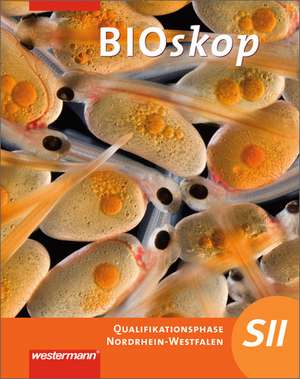 Bioskop Sekundarstufe 2. Schulbuch. Qualifikationsphase. Nordrhein-Westfalen