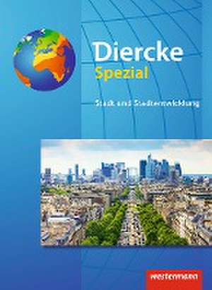 Diercke Spezial - Sekundarstufe II. Stadt- und Stadtentwicklung de Klaus Claaßen