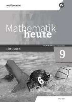 Mathematik heute 9. Lösungen. Realschulbildungsgang. Für Sachsen