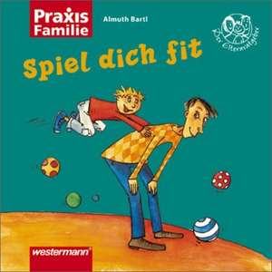 Spiel dich fit de Almuth Bartl