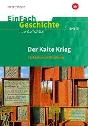 Der Kalte Krieg. EinFach Geschichte ...unterrichten de Andreas Sanfilippo