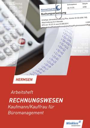 Rechnungswesen Kaufmann/Kauffrau für Büromanagement. Arbeitsheft de Jürgen Hermsen