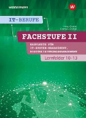 IT-Berufe. Kaufleute IT-Systemmanagement Lernfelder 10-13: Schulbuch de Jürgen Gratzke