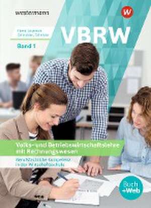 VBRW - Volks- und Betriebswirtschaftslehre mit Rechnungswesen 1. Schulbuch de Peter J. Schneider