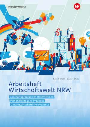 Wirtschaftswelt NRW Nordrhein-Westfalen. Arbeitsheft de Nikolaus Janzik