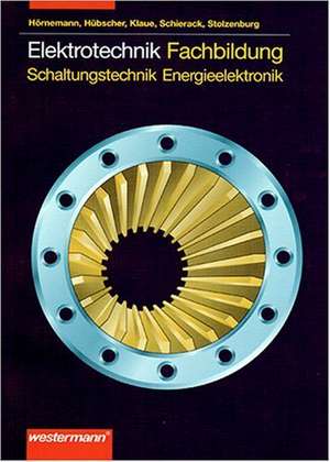 Hörnemann, E: Elektrotechnik Schaltungstechnik Betriebstechn