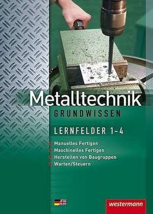 Metalltechnik. Lernfelder 1-4: Schülerband de Jürgen Kaese