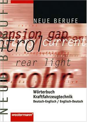 Neue Berufe/ Wtb. Kraftfahrzeugtechnik D-E/E-D
