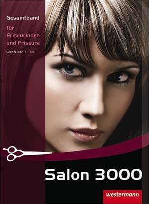 Salon 3000. Schülerbuch Gesamtband für Friseurinnen und Friseure de Veronika Ausfelder