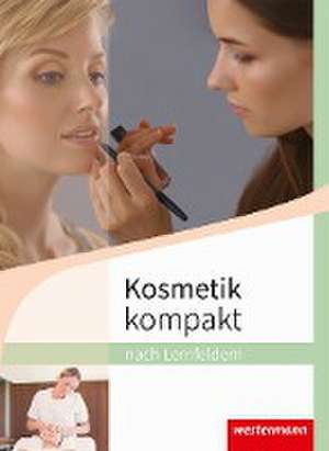 Kosmetik kompakt nach Lernfeldern. Schulbuch de Doris Maaß