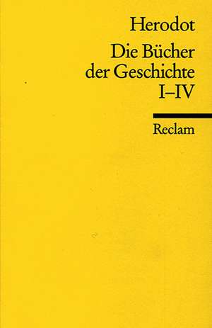 Die Bücher der Geschichte, Auswahl I, 1. - 4. Buch de Herodot