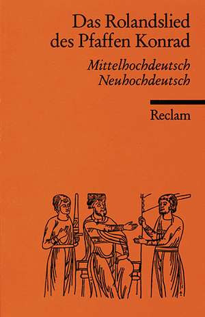 Das Rolandslied des Pfaffen Konrad de Dieter Kartschoke