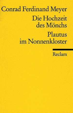 Die Hochzeit des Mönchs. Plautus im Nonnenkloster. Novellen de Conrad F. Meyer