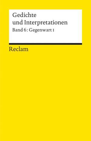 Gedichte und Interpretationen 6. Gegenwart 1 de Walter Hinck