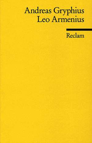 Leo Armenius oder der Fürsten-Mord de Andreas Gryphius