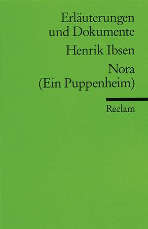 Nora (Ein Puppenheim). Erläuterungen und Dokumente de Aldo Keel